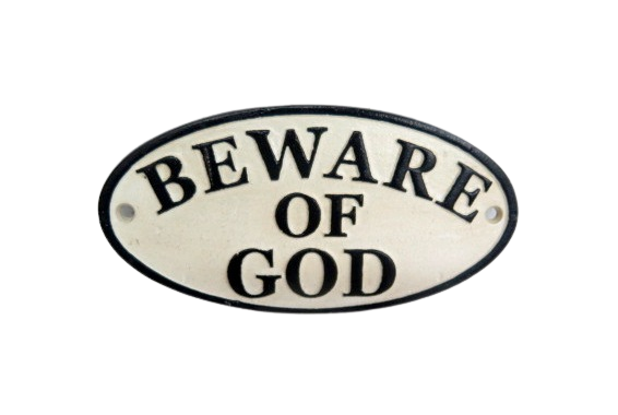 Beware of God Sign