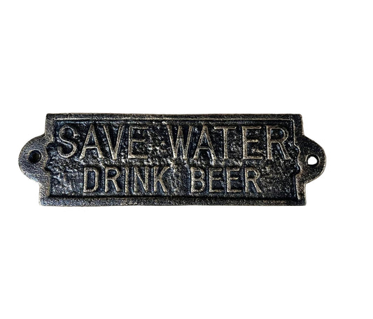 "Save Water Drink Beer" Sign